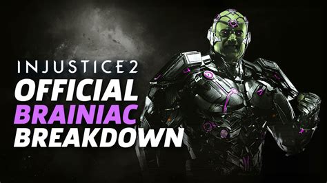 Injustice 2 Official Brainiac Moveset And Breakdown Youtube