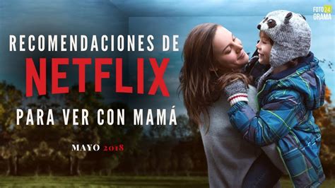 5 Películas De Netflix Que Tienes Que Ver Con Tu Mamá Fotograma 24 Con David Arce Youtube