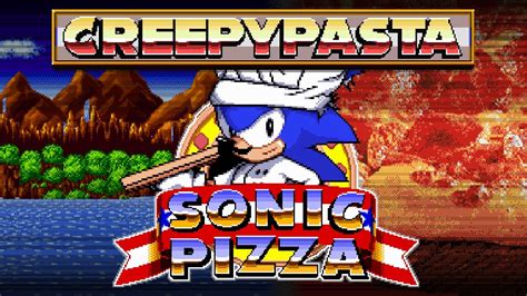 Creepypasta Sonic Pizza Sonic Youtube