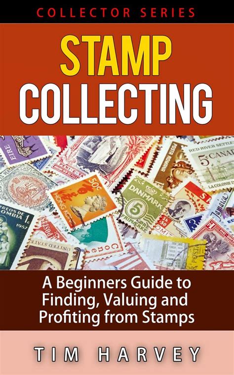 ‎stamp Collecting A Beginners Guide To Finding Valuing And Profiting