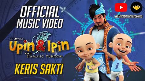 Keris Sakti Official Mv Fakhrul Razi Ost Upin And Ipin Keris Siamang Tunggal Akkoorden