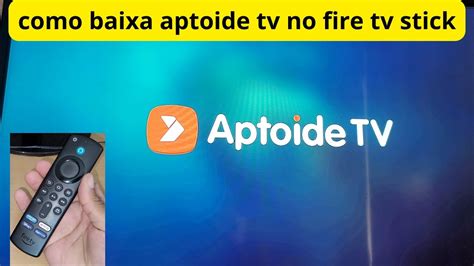 Como Baixar Aptoide No Fire Tv Stick E Transformar O Controle Em Mause