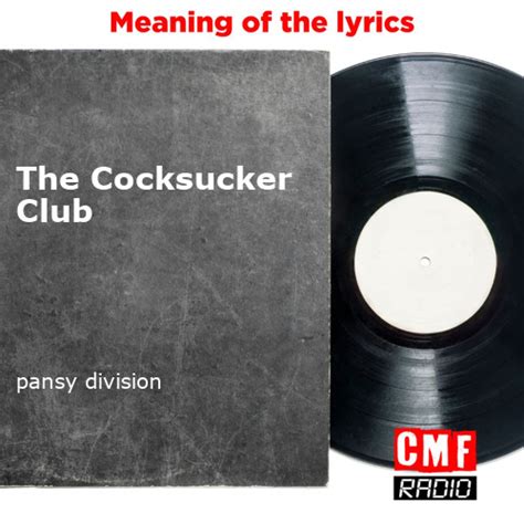 The Story And Meaning Of The Song The Cocksucker Club Pansy Division