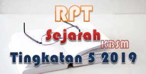 Rpt matematik tingkatan 5 2019. RPT Sejarah KBSM Tingkatan 5 2019 - GuruBesar.my