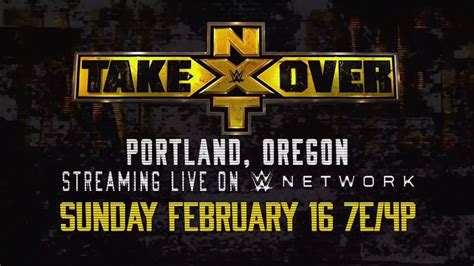 NXT Takeover Portland Announced For 16 February 2020 ITN WWE