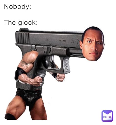 Nobody The Glock Kozaescobar Memes