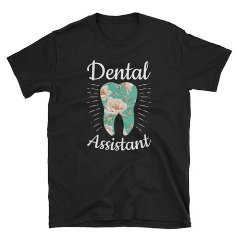 Dental Assistant Shirt Cute Floral Tooth Ts T Shirt Etsy