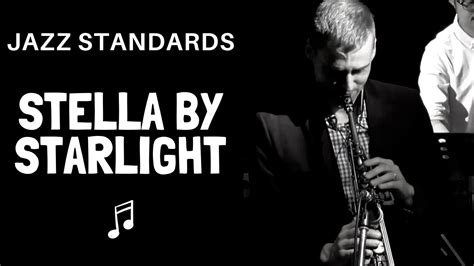 Jazz Standards 🎷 Stella By Starlight Youtube
