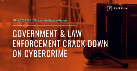 Government And Law Enforcement Crack Down On Cybercrime