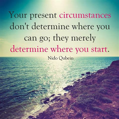 Your Present Circumstances Inspirational Quotes Amazing Quotes