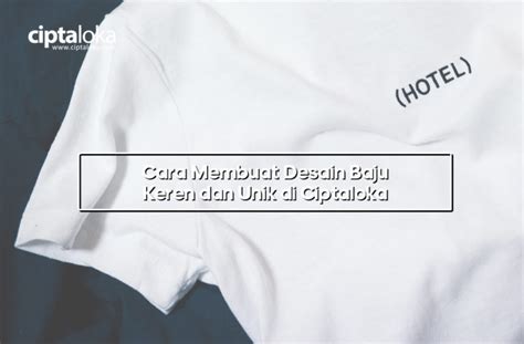 Anda juga bisa menemukan banyak desain baju. Cara Membuat Desain Baju Keren dan Unik di Ciptaloka