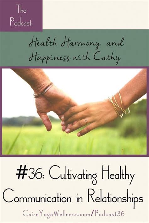 36 Cultivating Healthy Communication In Relationships Cairn Yoga