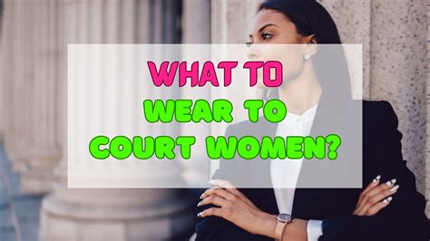 What To Wear To Court Women