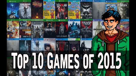 Top 10 Best Video Games Of 2015 Rabidretrospectgames Youtube