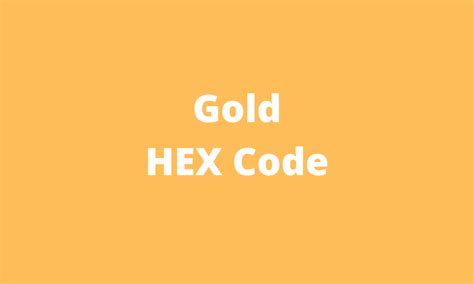 Gold HEX Code RGB Color Codes Include
