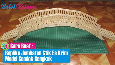 Tutorial Miniatur Jembatan Dari Stik Es Krim Ifaworldcup Com