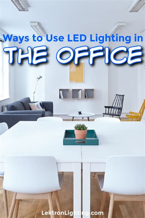 3 Ways To Use Led Lighting In The Office Lektron Lighting
