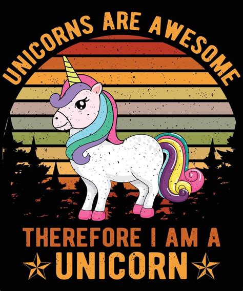 Unicorns Are Awesome Therefore I Am A Unicorn Graphic Vector Tshirt
