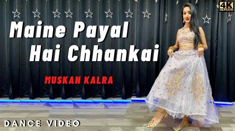 Maine Payal Hai Chhankai Dance Cover Maine Payal Hai Chhankai Ab To