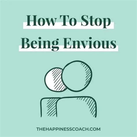 How To Stop Being Envious 10 Powerful Tips The Happiness Coach