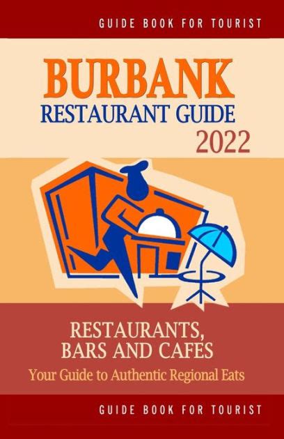 burbank restaurant guide 2022 your guide to authentic regional eats in burbank california