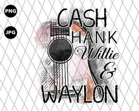 Cash Hank Willie Waylon Png Sublimation Designs Downloads Etsy