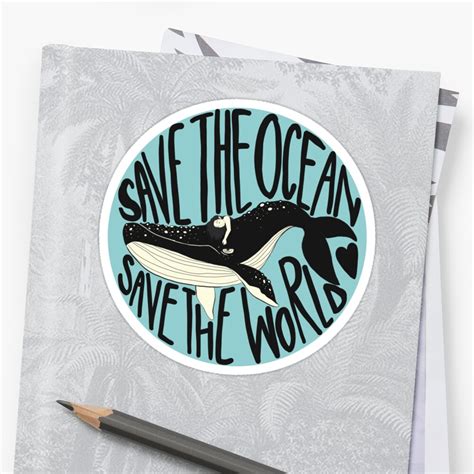 Save The Ocean Save The World Sticker By Mmindlin Redbubble
