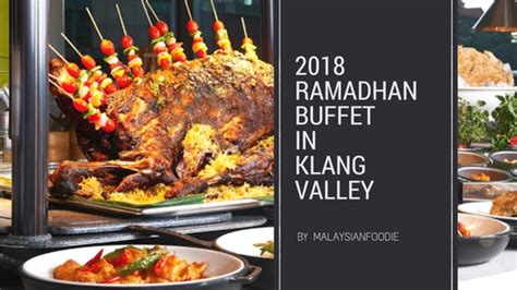 Data from bank negara malaysia (bnm) in early 2018 showed that houses in the country were seriously unaffordable compared to global here are some of the affordable homes in klang valley that you may consider to check out Ramadhan Buffet Price in Klang Valley (2018) | Malaysian ...