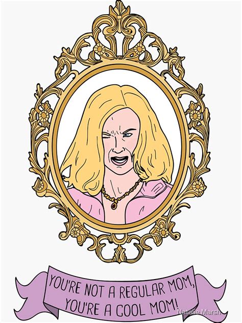 Mean Girls Amy Poehler Youre A Cool Mom Sticker By Nattalieee