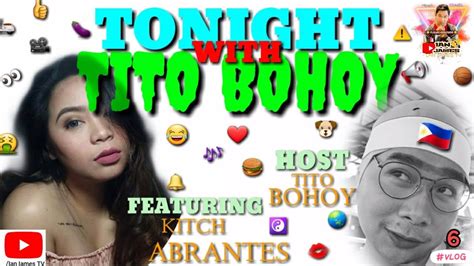 Tonight With Tito Bohoy Ft Kitch Abrantes Ian James Tv Ianjamestv