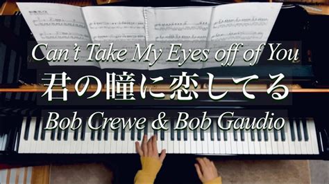 Can T Take My Eyes Off Of You Bob Crewe Bob Gaudio Piano