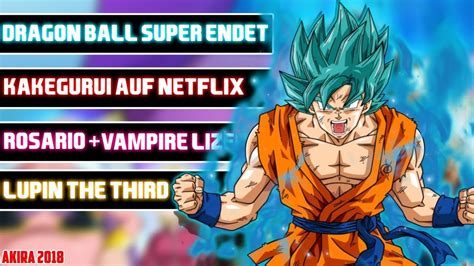 Dragon ball z kai no llegará a netflix en noviembre: Dragon Ball Super ENDET!? | Kakegurui Endlich auf NETFLIX! | Akira News - YouTube