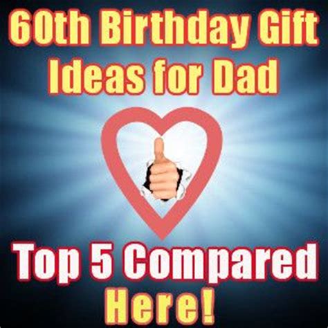 Try to find words that are pleasing to your father, for example, beloved father, best father and grandfather, or name of the king. Birthday Gift Ideas For Dad | 60th Birthday Gift Ideas for ...