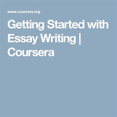 Getting Started With Essay Writing Coursera Essay Writing Essay