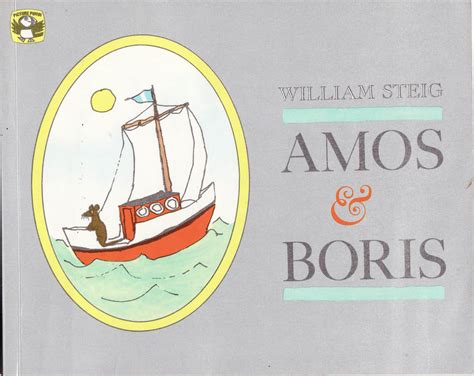 Amos works extremely hard on his boat and when it is finished he loads it with all the. the marlowe bookshelf: Amos and Boris