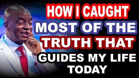 How I Caught Most Of The Truth That Guides My Life Today Bishop David