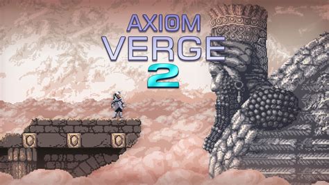 Axiom Verge 2 Will Be About 10 Hours Long, Will 
