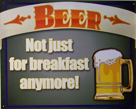 beer not just for breakfast anymore vintage tin sign old time signs