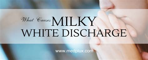 Milky White Discharge Or Pregnancy 5 Main Causes Before Or After Period