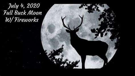July 4 2020 Full Buck Moon Youtube