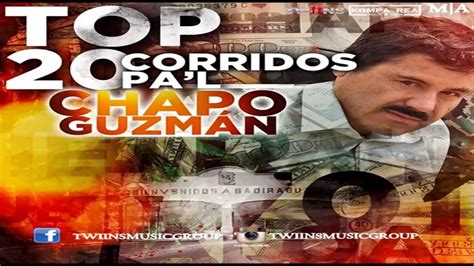 Corridos Pal Chapo Guzman Top 20 Exclusivo 2015 Youtube