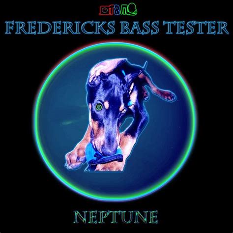 Fredericks Bass Tester Neptune 2017 An Album By Tandmproductionco