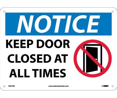 Notice Keep Door Closed At All Times Graphic 10x14 040 Aluminum