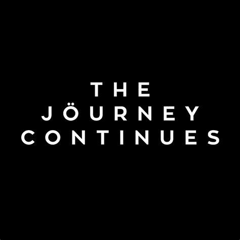 The Journey Continues Youtube