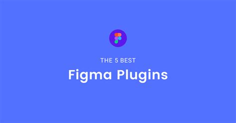 5 Best Figma Plugins 2021