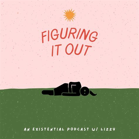 Figuring It Out Podcast Lizzy Anderst Listen Notes