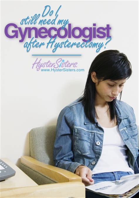 Do You Still See Your Gynecologist Since You Ve Had A Hysterectomy