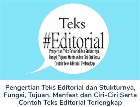 Pengertian Teks Editorial Dan Stukturnya Fungsi Dan Tujuan Manfaat