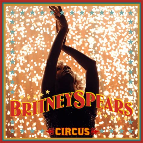 Britney Spears Circus Expanded Edition By Mychalrobert On Deviantart