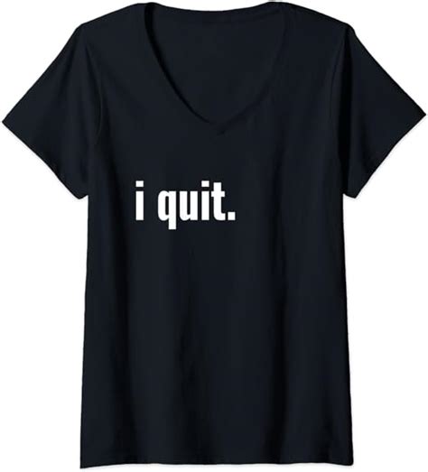Womens I Quit Quitting V Neck T Shirt Clothing